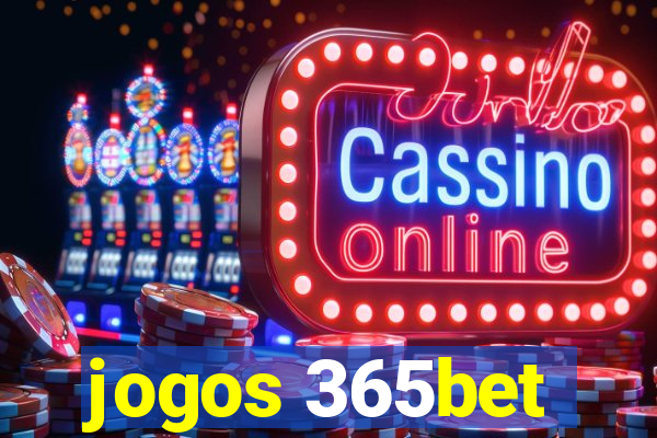 jogos 365bet